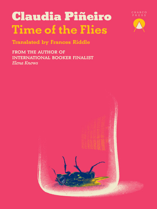 Title details for Time of the Flies by Claudia Piñeiro - Available